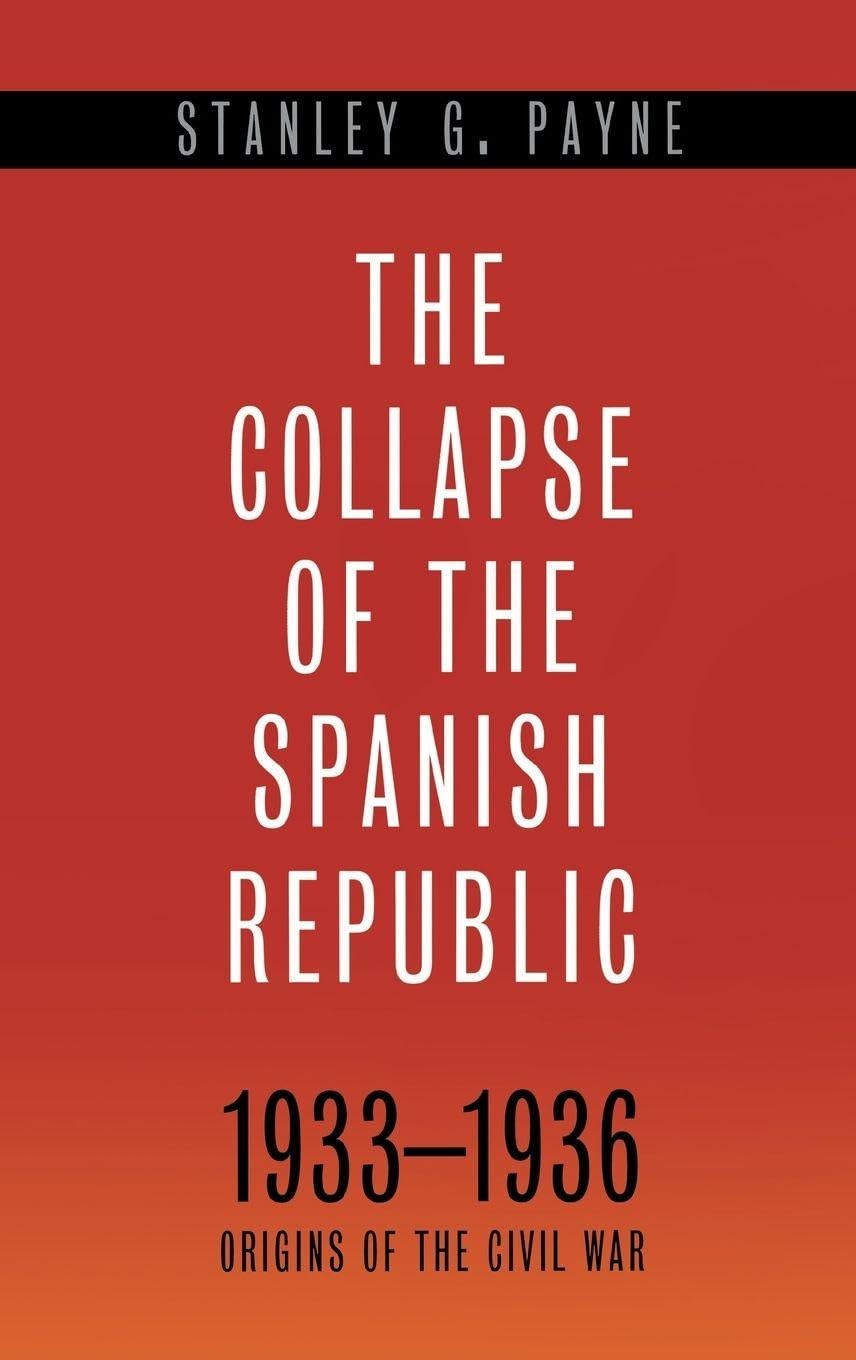 The Collapse of the Spanish Republic 1933–1936 – Origins of the Civil War