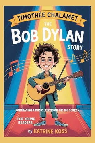 Timothée Chalamet: The Bob Dylan Story: Portraying a Music Legend on the Big Screen