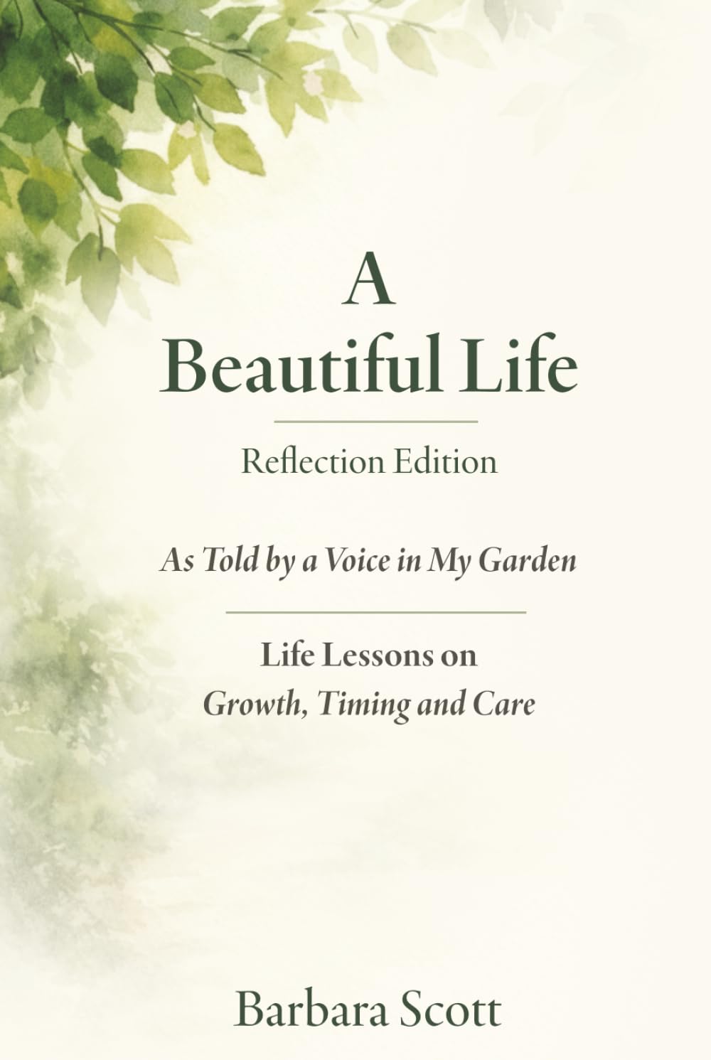 A Beautiful Life: As Told by a Voice in My Garden