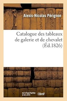 Paperback Catalogue Des Tableaux de Galerie Et de Chevalet [French] Book