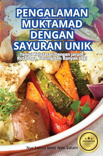 PENGALAMAN MUKTAMAD DENGAN SAYURAN UNIK