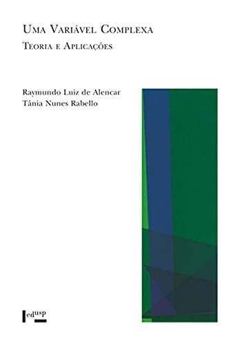 Uma Variável Complexa: Teoria e Aplicações (Volume 1)