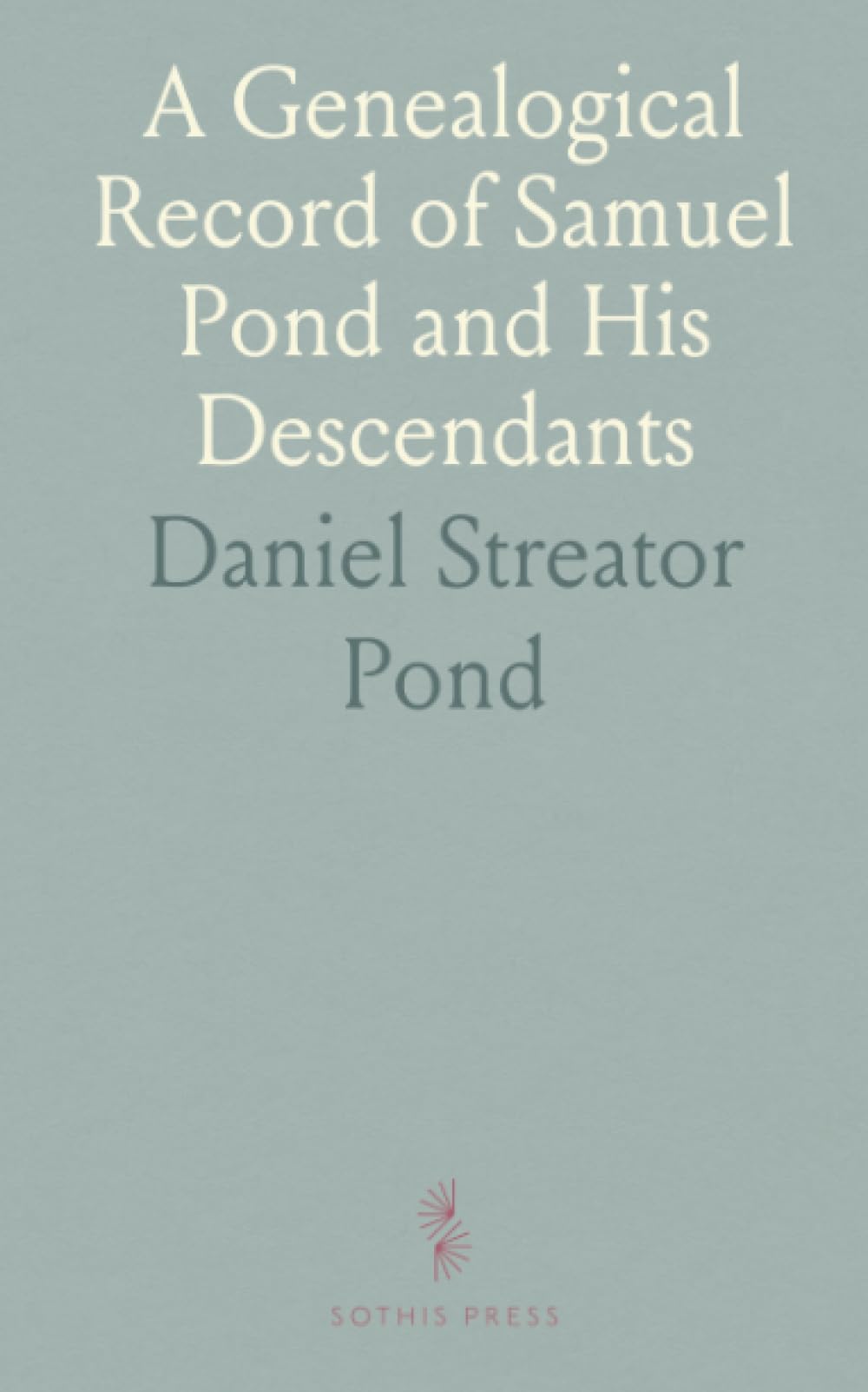 A Genealogical Record of Samuel Pond and His Descendants