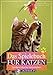 Das Spielebuch für Katzen: Spielend durchs Katzenleben