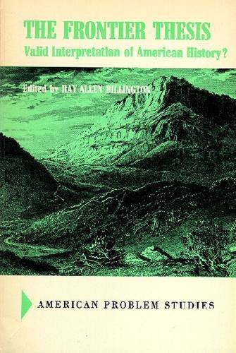 The Frontier Thesis: Valid Interpretation of American History ...