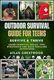 Photo Gallery outdoor survival guide for teens: from shelter building to foraging - the fun way to thrive in nature!, essential skills, tips, and thrilling adventures await! (english edition) Photo Gallery outdoor survival guide for teens: from shelter building to foraging - the fun way to thrive in nature!, essential skills, tips, and thrilling adventures await! (english edition)
