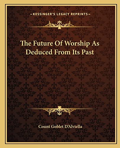 The Future Of Worship As Deduced From Its Past