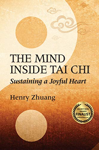 Télécharger The Mind Inside Tai Chi: Sustaining a Joyful Heart (English Edition) Gratuit