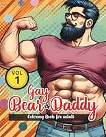 Gay Bear Daddy Coloring Book for Adults: Bear, Daddy, Chubby, Chaser, Cub Illustrations ready to color B0CY2KRWMY Book Cover