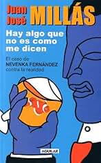 Hay Algo Que No Es Como Me Dicen: el Caso de Nevenka Fernandez Contra La Realidad