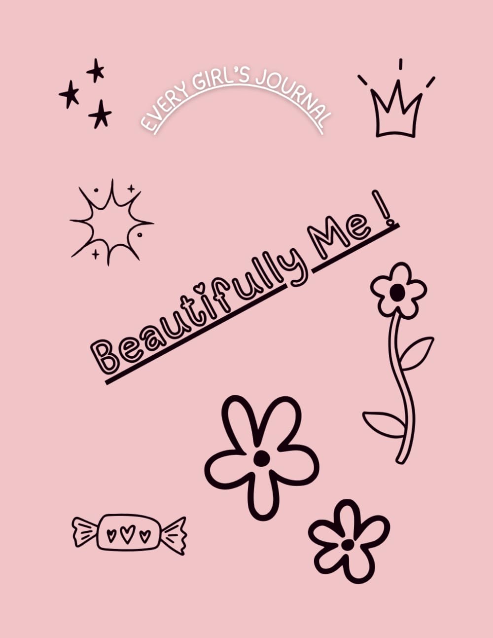 Beautifully Me: Every Girls Journal