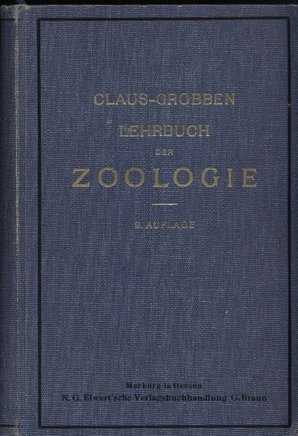 Lehrbuch der Zoologie Begründet von C. Claus. Neubearbeitet von Karl Grobben.
