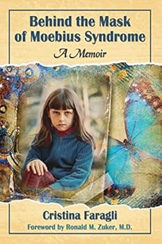 Paperback Behind the Mask of Moebius Syndrome: A Memoir Book