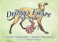 Destiny's Escape: A Greyhound's Tale 0998702005 Book Cover