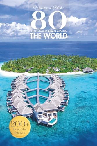 Wonders In Photos - 80 Breathtaking Places Around the World: A Calming Global Travel Photo Book with 200+ Scenic Images – Ideal for Seniors, Caregivers, and Coffee Tables (Beautiful Places in Photos)