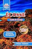  Guide de voyage en Écosse 2025-2026: Voyage à travers les majestueuses Highlands, les villes historiques et les légendes anciennes d\'Écosse
