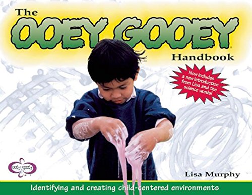 The Ooey Gooey Handbook: Identifying And Creating Child-Centered Environments