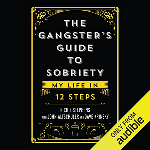 The Gangster's Guide to Sobriety by Richie Stephens, John Altschuler, Dave Krinsky episode artwork