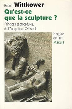 Paperback Qu'est-ce que la sculpture ? Principes et procédures de l'Antiquité au XXe siècle [French] Book