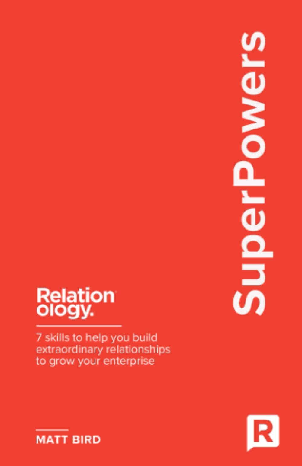 SuperPowers: 7 skills to help you build extraordinary relationships to grow your enterprise: 4 (PublishU)