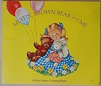 Muffin, Brown Bear and Me: A Kim's Story-Coloring Book B0026QUKH4 Book Cover