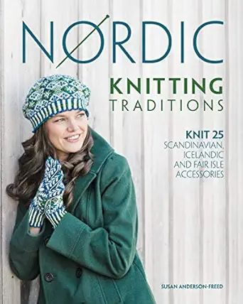 Nordic Knitting Traditions: Knit 25 Scandinavian, Icelandic and Fair Isle Accessories-Wow! eBook