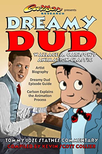 Dreamy Dud: Wallace A. Carlson's Animation Classic (Cartoon Research Books)