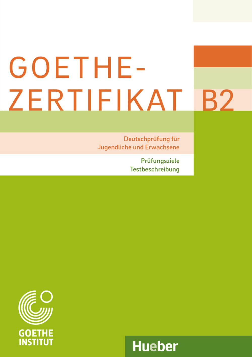 Wortschatz Strukturen Goethe Zertifikat B2 Goethe-Zertifikat B2 – Prüfungsziele, Testbeschreibung: Deutschprüfung