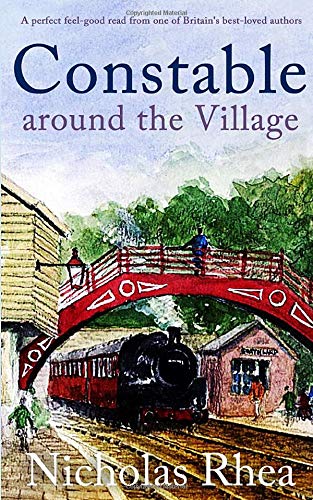 CONSTABLE AROUND THE VILLAGE a perfect feel-good read from one of Britain’s best-loved authors (Constable Nick Mystery)