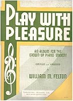 Play with Pleasure an Album for the Grown-up Piano Student B000HDNOP8 Book Cover