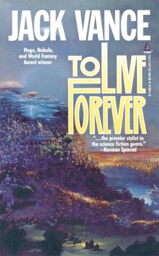 To Live Forever 0812511425 Book Cover