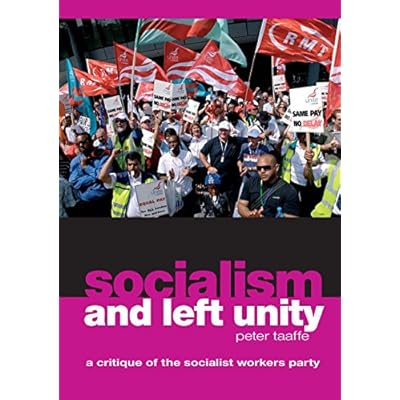 Socialism and Left Unity: A Critique of the Socialist Workers Party