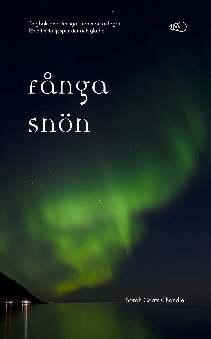 Catching Snow: A gratitude journal inspired by one woman’s quest for seeking light in the dark