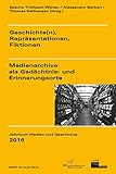 Geschichte(n), Repräsentationen, Fiktionen: Medienarchive als Gedächtnis- und Erinnerungsorte (Jahrbuch Medien und Geschichte 3)