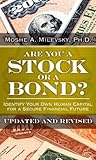 Are You a Stock or a Bond?: Identify Your Own Human Capital for a Secure Financial Future, Updated and Revised