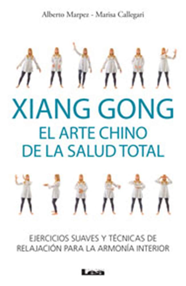Xiang Gong, el arte chino de la salud total: Ejercicios suaves y técnicas de relajación para la armonía interior-image-0
