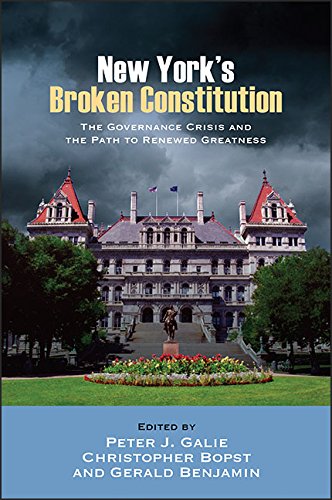 New York's Broken Constitution: The Governance Crisis and the Path to Renewed Greatness (SUNY series in American Constitutionalism)