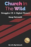Church In The Wild: Struggles of a Pioneer (CITW Book 1) 1521417865 Book Cover