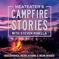 MeatEater's Campfire Stories