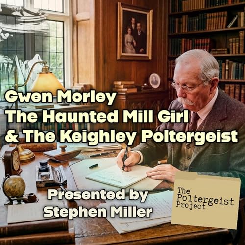 The Haunted Mill Girl: The True Story of the Keighley Poltergeist