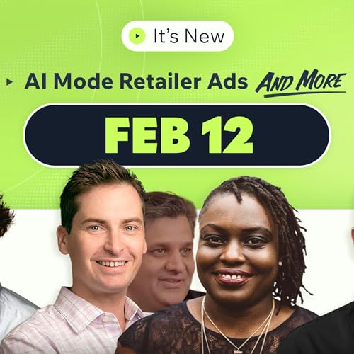 It&rsquo;s New 2/12: Google AI Mode has new ads, UCP live in AI Mode, OpenAI wants to replace ad agencies & WebMCP previewed