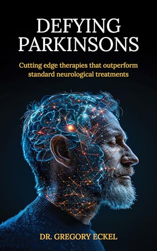 New FDA Approved Drugs for Parkinson's Disease 15 Defying Parkinsons: Cutting Edge Therapies That Outperform Standa...