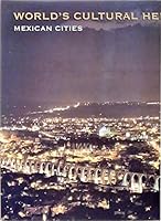 World's Cultural Heritage: Mexican Cities 9686658378 Book Cover