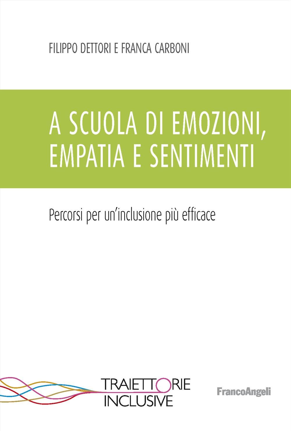 A Scuola Di Emozioni, Empatia E Sentimenti. Percorsi Per Un'inclusione Più Efficace - 4