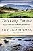 This Long Pursuit: Reflections of a Romantic Biographer