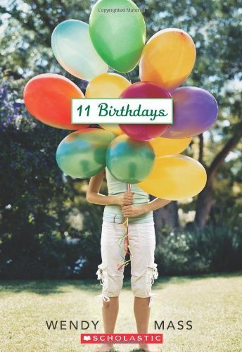 By Wendy Mass - 11 Birthdays B00HTK4C3A Book Cover