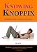 Produktbild Phil Jones - Knowing Knoppix: The Beginner's Guide To Linux That Runs From Cd