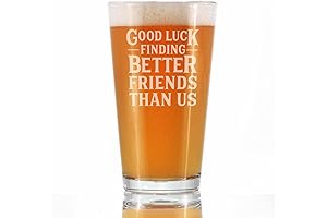 Good Luck Finding Better Friends Pint Glass