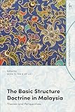 The Basic Structure Doctrine in Malaysia: Themes and Perspectives (Constitutionalism in Asia)