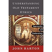 Understanding Old Testament Ethics